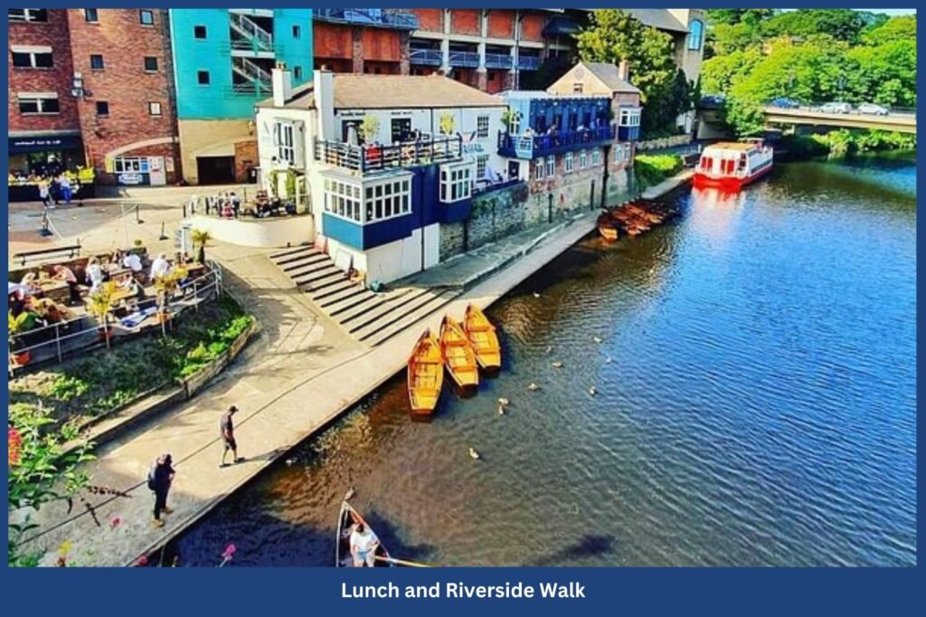 Lunch and Riverside Walk